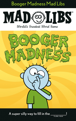 Booger Madness Mad Libs: World's Greatest Word Game - Gabriella Degennaro