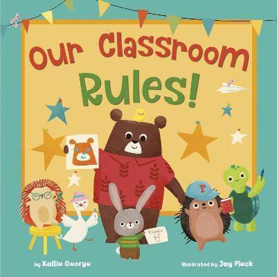 Our Classroom Rules! - Kallie George