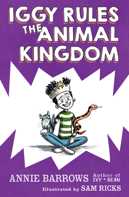 Iggy Rules the Animal Kingdom - Annie Barrows
