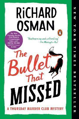 The Bullet That Missed: A Thursday Murder Club Mystery - Richard Osman