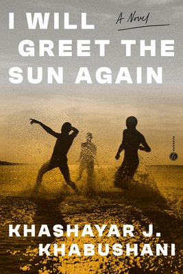 I Will Greet the Sun Again - Khashayar J. Khabushani