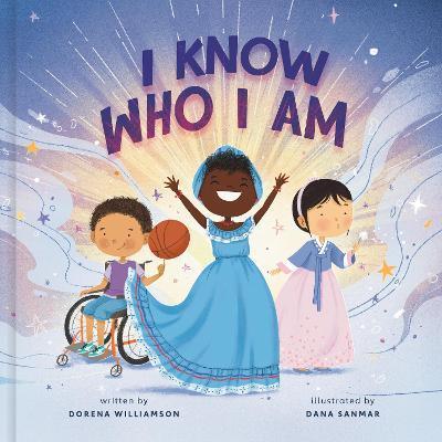 I Know Who I Am: A Joyful Affirmation of Your God-Given Identity - Dorena Williamson