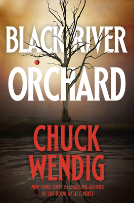 Black River Orchard - Chuck Wendig