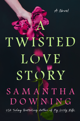 A Twisted Love Story - Samantha Downing