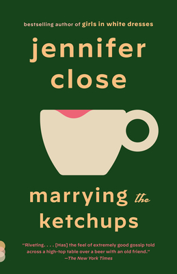 Marrying the Ketchups - Jennifer Close