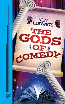 Ken Ludwig's The Gods of Comedy - Ken Ludwig