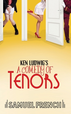 Ken Ludwig's A Comedy of Tenors - Ken Ludwig