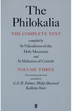 The Philokalia, Volume 3: The Complete Text; Compiled by St. Nikodimos of the Holy Mountain & St. Markarios of Corinth - G. E. H. Palmer
