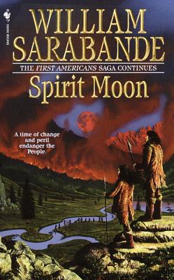 Spirit Moon: The First Americans Series - William Sarabande