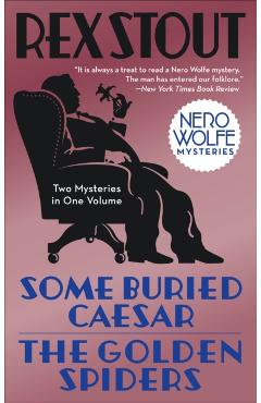 Some Buried Caesar/The Golden Spiders - Rex Stout