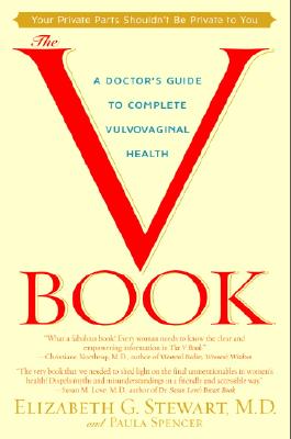 The V Book: A Doctor's Guide to Complete Vulvovaginal Health - Elizabeth G. Stewart