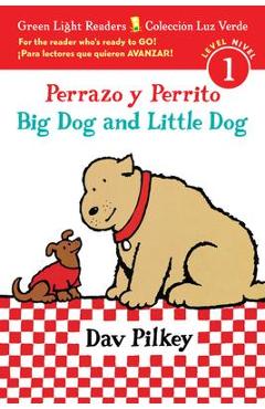 Coperta cărții 'Perrazo Y Perrito/Big Dog and Little Dog Bilingual (Reader) - Dav Pilkey'