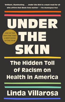 Under the Skin: The Hidden Toll of Racism on Health in America - Linda Villarosa