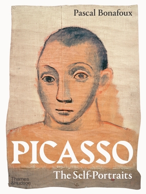 Picasso: The Self-Portraits - Pascal Bonafoux