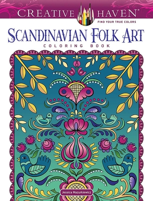 Creative Haven Scandinavian Folk Art Coloring Book - Jessica Mazurkiewicz
