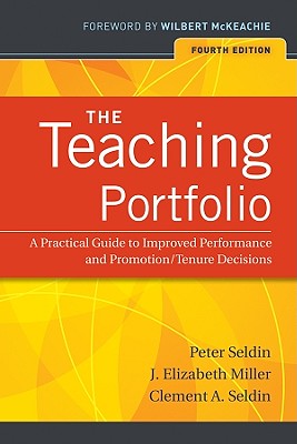 The Teaching Portfolio: A Practical Guide to Improved Performance and Promotion/Tenure Decisions - Peter Seldin