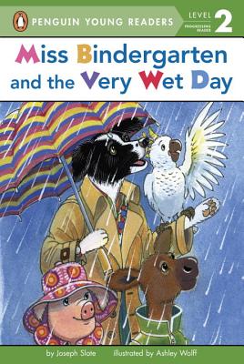 Miss Bindergarten and the Very Wet Day - Joseph Slate