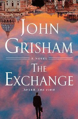 The Exchange: After the Firm - John Grisham