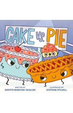 Cake vs. Pie - Sudipta Bardhan-quallen