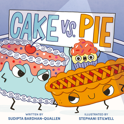 Cake vs. Pie - Sudipta Bardhan-quallen