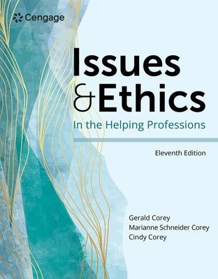Issues and Ethics in the Helping Professions - Gerald Corey