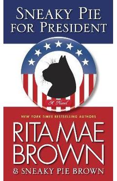 Coperta cărții 'Sneaky Pie for President - Rita Mae Brown'