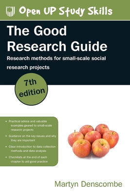 The Good Research Guide: Research Methods for Small-Scale Social Research Projects - Martyn Denscombe