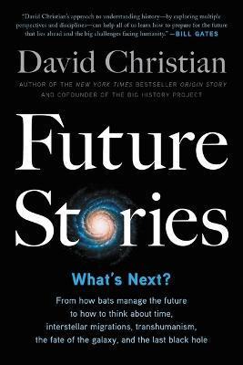 Future Stories: What's Next? - David Christian