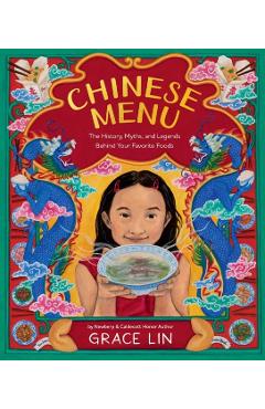 Chinese Menu: The History, Myths, and Legends Behind Your Favorite Foods - Grace Lin