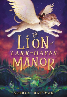 The Lion of Lark-Hayes Manor - Aubrey Hartman
