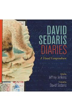 Poza produsului David Sedaris Diaries: A Visual Compendium - David Sedaris