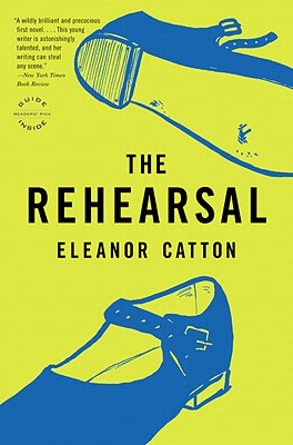 Rehearsal - Eleanor Catton