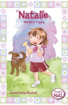Natalie Wants a Puppy - Dandi Daley Mackall