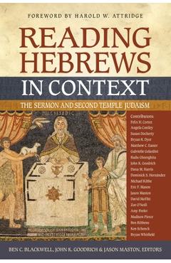 Coperta cărții 'Reading Hebrews in Context: The Sermon and Second Temple Judaism - Ben C. Blackwell'