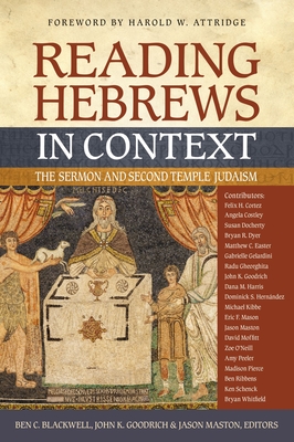 Reading Hebrews in Context: The Sermon and Second Temple Judaism - Ben C. Blackwell