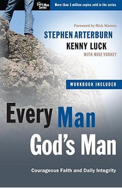 Coperta cărții 'Every Man, God's Man: Every Man's Guide To...Courageous Faith and Daily Integrity - Stephen Arterburn'