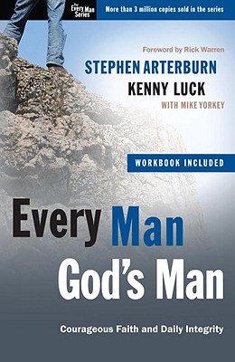 Every Man, God's Man: Every Man's Guide To...Courageous Faith and Daily Integrity - Stephen Arterburn
