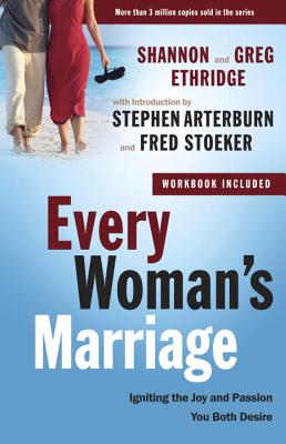 Every Woman's Marriage: Igniting the Joy and Passion You Both Desire - Shannon Ethridge