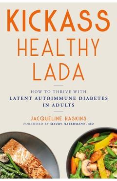 Coperta cărții 'Kickass Healthy Lada: How to Thrive with Latent Autoimmune Diabetes in Adults - Jacqueline Haskins'