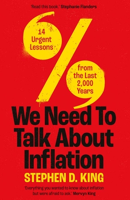 We Need to Talk about Inflation: 14 Urgent Lessons from the Last 2,000 Years - Stephen D. King