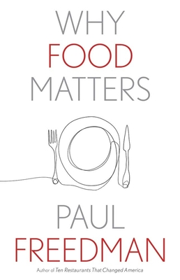 Why Food Matters - Paul Freedman
