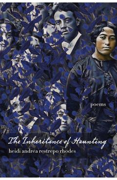 Poza produsului The Inheritance of Haunting - Heidi Andrea Restrepo Rhodes