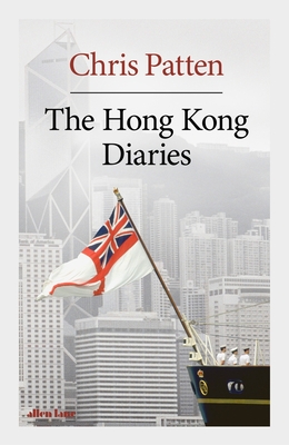 The Hong Kong Diaries - Chris Patten