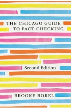 The Chicago Guide to Fact-Checking, Second Edition - Brooke Borel