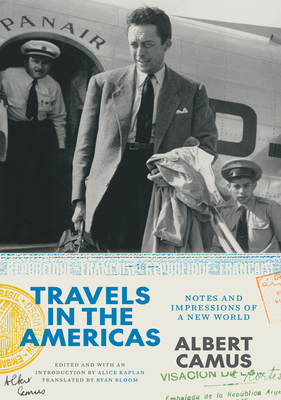 Travels in the Americas: Notes and Impressions of a New World - Albert Camus