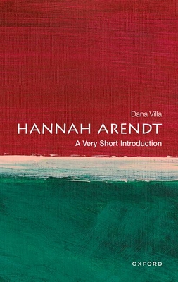 Hannah Arendt: A Very Short Introduction - Dana Villa