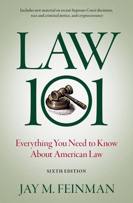 Law 101: Everything You Need to Know about American Law - Jay M. Feinman