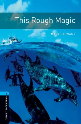 Oxford Bookworms Library: Level 5: : This Rough Magic - Diane Mowat