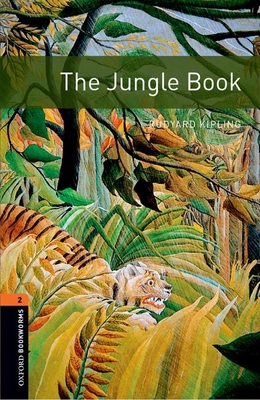 Oxford Bookworms Library: The Jungle Book: Level 2: 700-Word Vocabulary - Rudyard Kipling