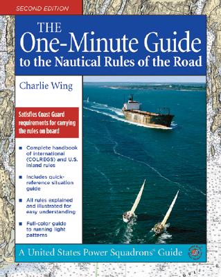 The One-Minute Guide to the Nautical Rules of the Road - Charlie Wing
